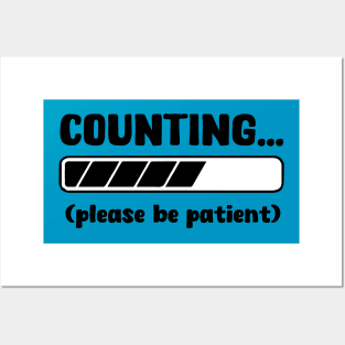 Counting...Please be patient Posters and Art